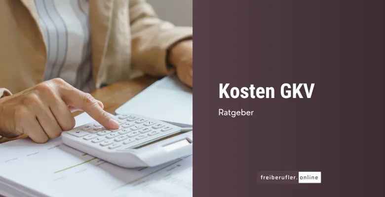 Gesetzliche Krankenversicherung für Freiberufler: Kosten, Mindestbeitrag und Höchstbeitrag