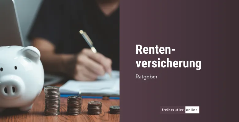 Rentenversicherung für Freiberufler: Wer pflichtversichert ist und welche Optionen es gibt