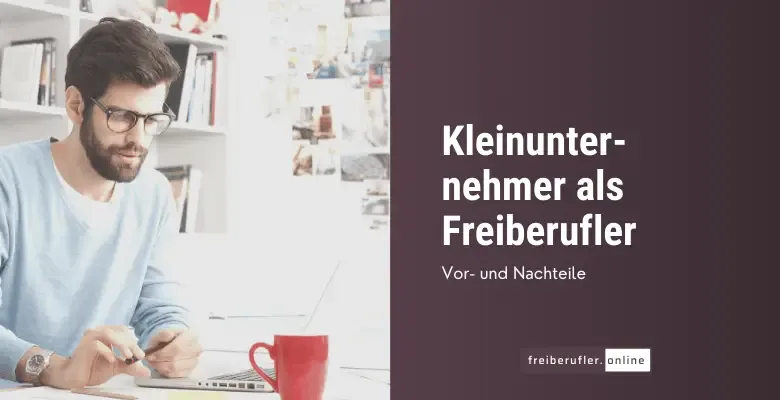 Kleinunternehmerstatus: Definition, Vorteile & steuerliche Pflichten