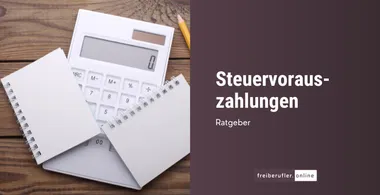 Steuervorauszahlung für Freiberufler: Termine, Berechnung und Anpassung