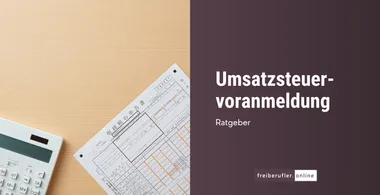 Umsatzsteuervoranmeldung für Freiberufler: Fristen, ELSTER und typische Fehler